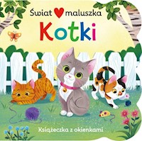 Świat maluszka Kotki Książeczka z okienkami -  - książka