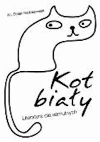 Kot biały. Literatura dla samutnych - Stefan Radziszewski - ebook