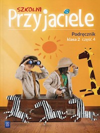 Szkolni Przyjaciele 2 Podręcznik Część 4 - Schumacher Ewa, Zarzycka Irena, Preibisz-Wala Kinga - książka