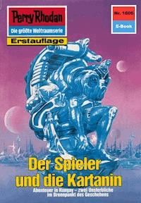 Perry Rhodan 1606: Der Spieler und die Kartanin - Robert Feldhoff - ebook