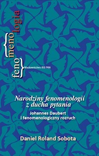 Narodziny fenomenologii z ducha pytania - Sobota Daniel Roland - książka