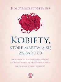 Kobiety, które martwią się za bardzo - Holly Hazlett-Stevens - ebook + książka