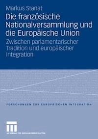 Die französische Nationalversammlung und die Europäische Union - Markus Stanat - ebook