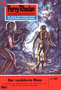Perry Rhodan 351: Der versklavte Riese -  william voltz - ebook
