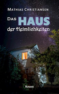 Das Haus der Heimlichkeiten - Mathias Christiansen - ebook