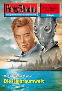 Perry Rhodan 2434: Die Halbraumwelt - Michael Marcus Thurner - ebook