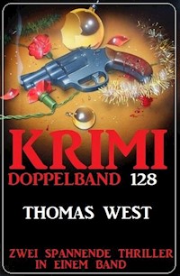 Krimi Doppelband 128 - Zwei Thriller in einem Band - Thomas West - ebook