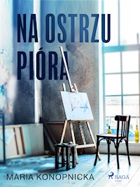 Na ostrzu pióra - Maria Konopnicka - ebook