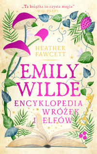 Emily Wilde. Encyklopedia wróżek i elfów - Fawcett Heather - ebook + książka