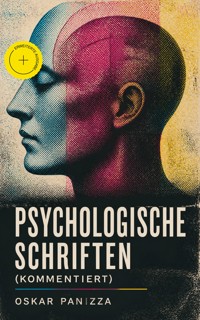 Psychologische Schriften (Kommentiert) - Oskar Panizza - ebook