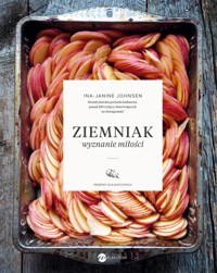 Ziemniak. Wyznanie miłości - Ina Janine Johnsen - ebook + książka