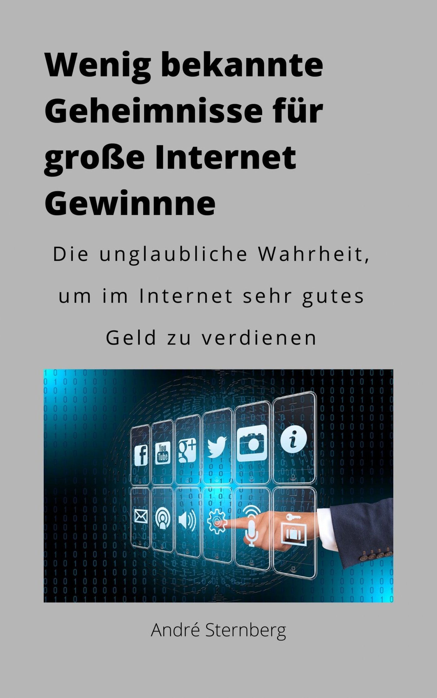 Wenig bekannte Geheimnisse für große Internet Gewinne - Andre Sternberg - ebook