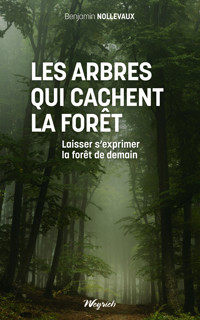 Les arbres qui cachent la forêt - Benjamin Nollevaux - ebook