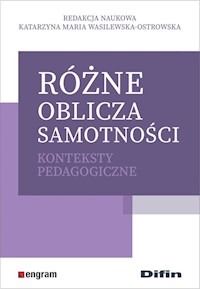 Różne oblicza samotności - Wasilewska-Ostrowska Katarzyna Maria redakcja naukowa - książka