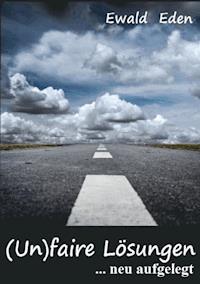 (Un)faire Lösungen - Ewald Eden - ebook