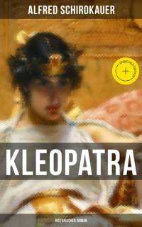 KLEOPATRA: Historischer Roman - Alfred Schirokauer - ebook