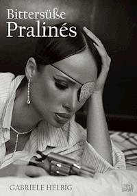 Bittersüße Pralinés - Gabriele Helbig - ebook