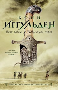 Волк равнин. Повелители стрел - Конн Иггульден - ebook