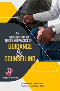 An Introduction to Theory and Practice of Guidance and Counselling - Asheotsala A. Alaku - ebook