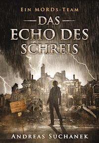Ein MORDs-Team - Band 12: Das Echo des Schreis (All-Age Krimi) - Suchanek Andreas - ebook