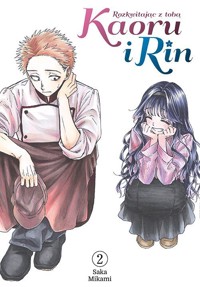 Kaoru i Rin. Rozkwitając z tobą #2 - Saka Mikami - książka