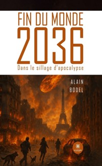 Fin du monde 2036 - Alain Bodel - ebook