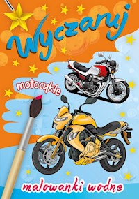 Wyczaruj motocykle Malowanki wodne -  - książka
