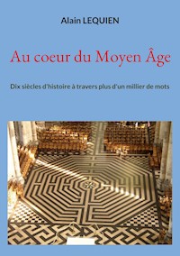 Au coeur du Moyen Âge - Alain LEQUIEN - ebook