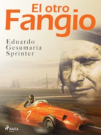 El otro Fangio - Eduardo Gesumaría Sprinter - ebook