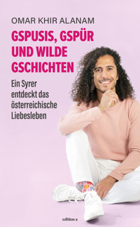 Gspusis, Gspür und wilde Gschichten - Omar Khir Alanam - ebook