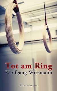 Tot am Ring - Wolfgang Wiesmann - ebook