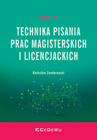 Technika pisania prac magisterskich i licencjackich - Radosław Zenderowski - książka