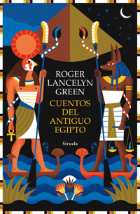 Cuentos del antiguo Egipto - Roger Lancelyn-Green - ebook