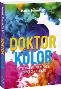 Doktor kolor czyli barwy pieniędzy, szczęścia i seksu - Borowiński Marek - książka