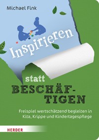 Inspirieren statt beschäftigen - Michael Fink - ebook