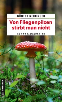 Von Fliegenpilzen stirbt man nicht - Günter Neidinger - ebook