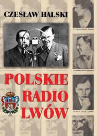 Polskie Radio Lwów - Halski Czesław - książka