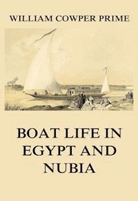 Boat Life in Egypt and Nubia - William Cowper Prime - ebook