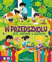 W przedszkolu jest zdrowo i zielono - Korycińska Anna - książka