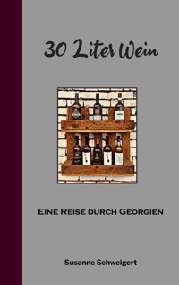 30 Liter Wein - Susanne Schweigert - ebook