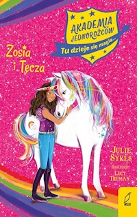 Akademia Jednorożców Zosia i Tęcza - Sykes Julie, Truman Lucy - książka