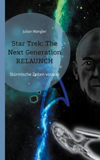 Star Trek: The Next Generation Relaunch - Julian Wangler - ebook