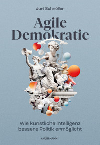 Agile Demokratie - Juri  Schnöller - ebook