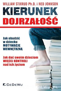 Kierunek dojrzałość - Stixrud William, Johnson Ned - książka