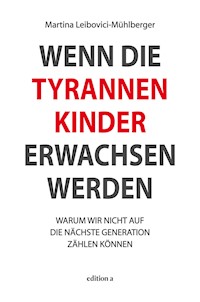 Wenn die Tyrannenkinder erwachsen werden - Leibovici-Mühlberger Martina - ebook