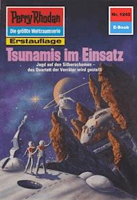 Perry Rhodan 1242: Tsunamis im Einsatz - Peter Griese - ebook