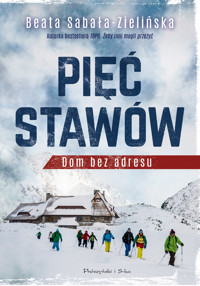 Pięć Stawów. Dom bez adresu - Beata Sabała-Zielińska - ebook + audiobook + książka