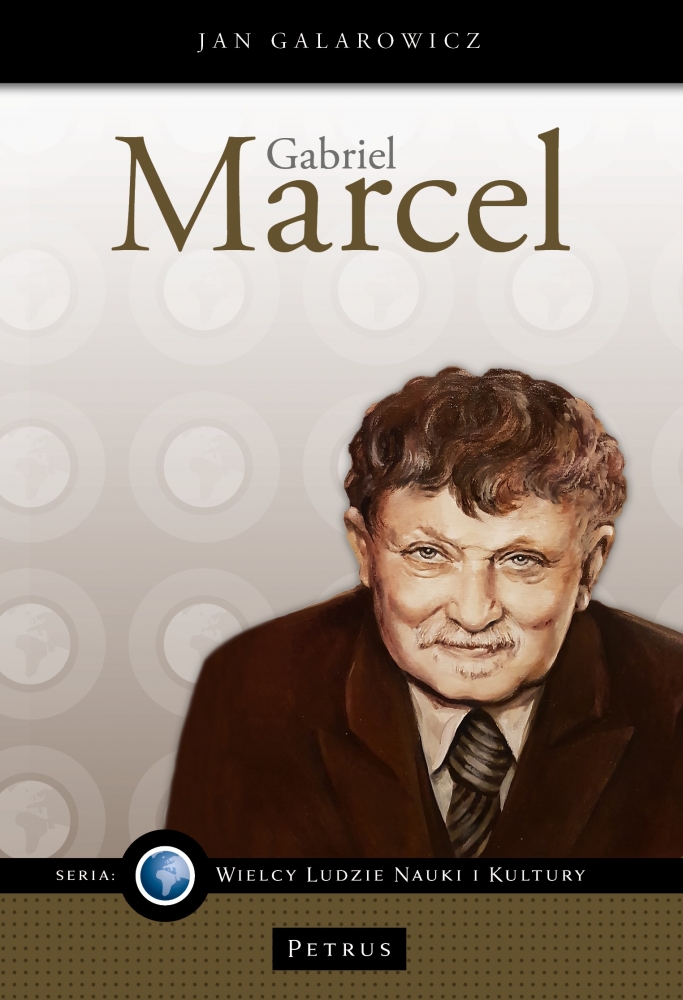 Gabriel Marcel - filozof nadziei - Jan Galarowicz - książka