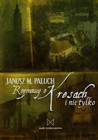 Rozmowy o Kresach i nie tylko - Paluch Janusz M. - książka