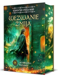 Wezwanie Żmija. Dziedzictwo stróża Nawii. Tom 1 (barwione brzegi) - Agnieszka Kulbat,  - książka